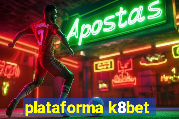 plataforma k8bet